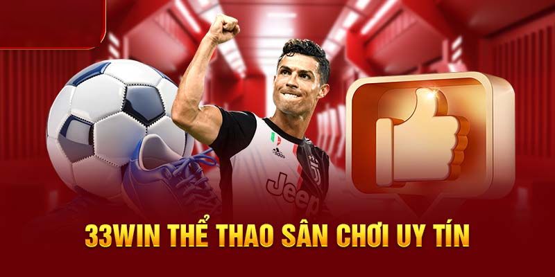 Thể thao 33WIN với hệ thống kèo đa dạng